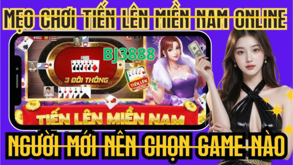 Chơi Tiến Lên Miền Nam Trực Tuyến Trên BJ3888
