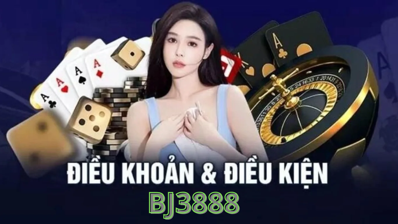 TÌM HIỂU ĐIỀU KHOẢN ĐIỀU KIỆN dịch vụ nhà cái bj3888