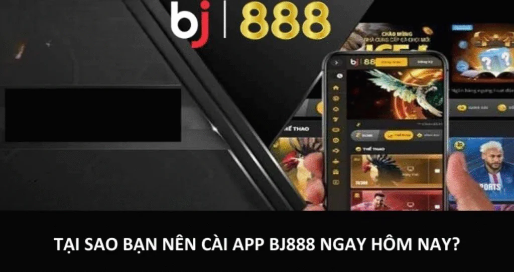 BJ888 Tải App Đá Gà: Trải Nghiệm Đá Gà Online Hàng Đầu
